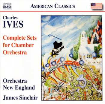Album Charles Ives: Complete Sets For Chamber Orchestra