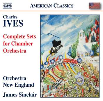 CD Charles Ives: Complete Sets For Chamber Orchestra 497931