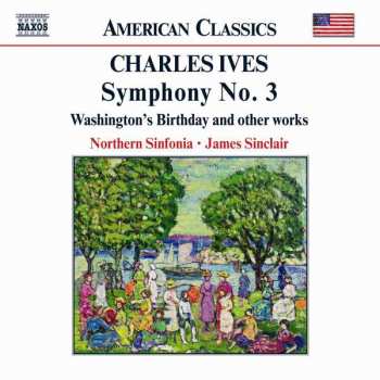 Album Charles Ives: Symphony No. 3 • Washington's Birthday • Two Contemplations