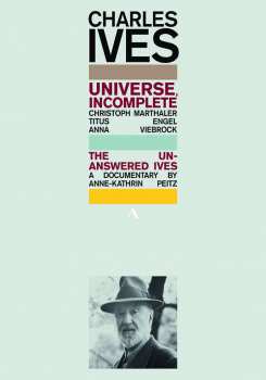 Album Charles Ives: Universe, Incomplete  /  The Unanswered Ives