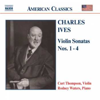 Album Charles Ives: Violin Sonatas Nos. 1-4