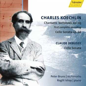 Album Charles Koechlin: Chansons Bretones Op. 115 / Cello Sonata Op. 66