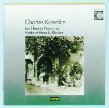 Charles Koechlin: Les Heures Persanes Op.65