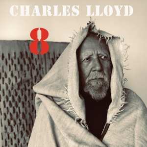 Album Charles Lloyd: 8: Kindred Spirits Live From The Lobero Theater