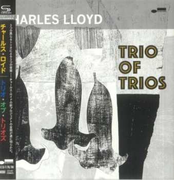 3CD Charles Lloyd: Trio Of Trios