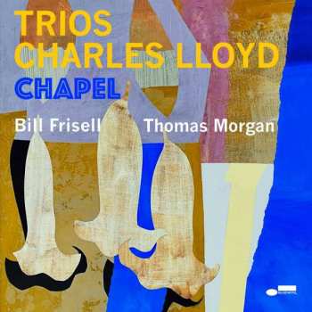Album Charles Lloyd: Trios: Chapel
