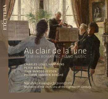 Charles Louis Hanssens: Au Clair De Lune - Flemish Romantic Piano Music