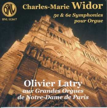 Album Charles-Marie Widor: 6ème Et 5ème Symphonies Pour Orgue (Aux Grandes Orgues De Notre-Dame De Paris)