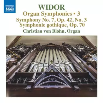 Charles-Marie Widor: Organ Symphonies • 3