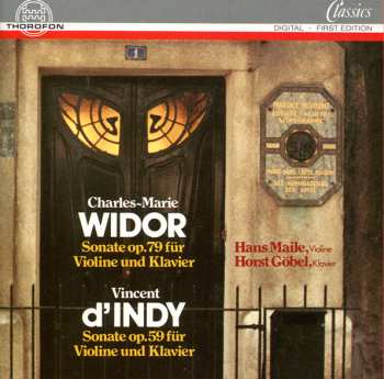 Album Charles-Marie Widor: Sonate Op. 79 Für Violine Und Klavier / Sonate Op. 59 Für Violine Und Klavier