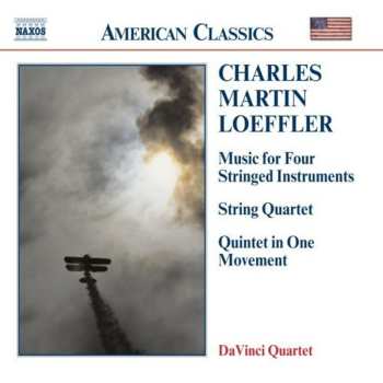 Album Charles Martin Loeffler: Music For Four Stringed Instruments / String Quartet / Quintet In One Movement