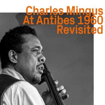 Album Charles Mingus: At Antibes 1960 Revisited