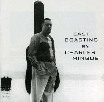 Album Charles Mingus: East Coasting