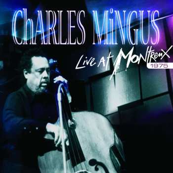 2CD Charles Mingus: Live At Montreux 1975 524476