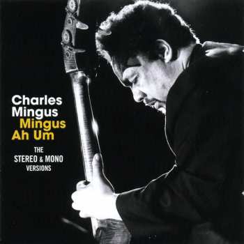 2CD Charles Mingus: Mingus Ah Um The Stereo & Mono Versions LTD 430760