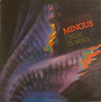 Album Charles Mingus: Pašije Člověka