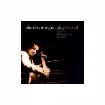 Album Charles Mingus: Plays It Cool