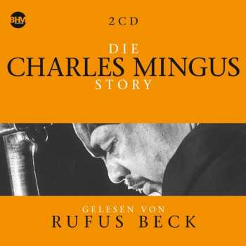 Album Charles Mingus & Rufus Beck: Die Charles Mingus Story... Musik & Hörbuch-biographie