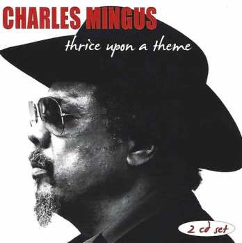 Charles Mingus: Thrice Upon A Theme