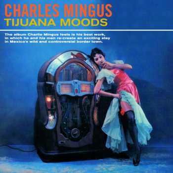 CD Charles Mingus: Tijuana Moods 147396