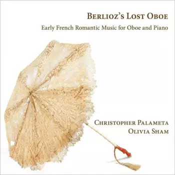 Christopher Palameta & Olivia Sham - Berlioz's Lost Oboe