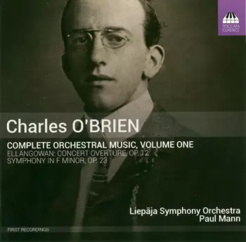 Complete Orchestral Music, Volume One (Ellangowan: Concert Overture, Op. 12 / Symphony In F Minor, Op. 23)