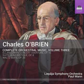 Album Charles O'Brien: Complete Orchestral Music, Volume Three