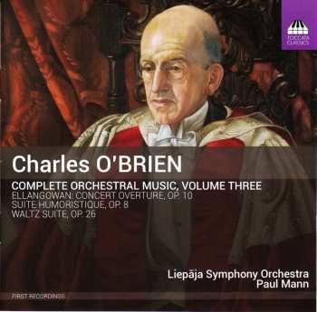 CD Charles O'Brien: Complete Orchestral Music, Volume Three 442386