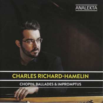 Charles Richard-Hamelin: Ballades & Impromptus