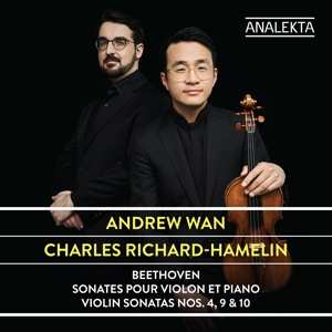 Charles Richard-Hamelin: Beethoven: Violin Sonatas, Nos. 4, 9 & 10