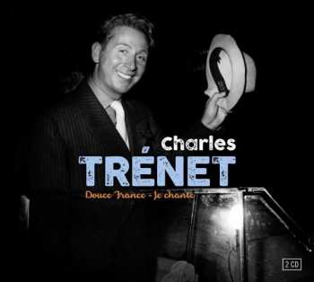 Charles Trenet: Douce France - Je Chante