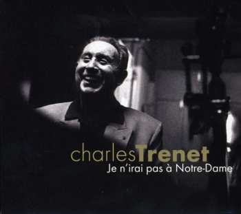 Album Charles Trenet: Je N'Irai Pas à Notre-Dame