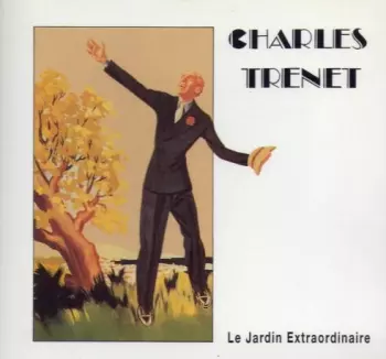 Charles Trenet: Le Jardin Extraordinaire