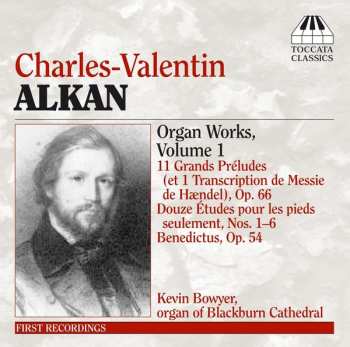 Album Charles-Valentin Alkan: Organ Works, Volume 1