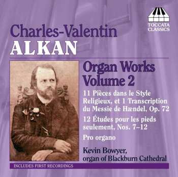 Charles-Valentin Alkan: Organ Works, Volume 2