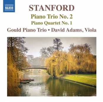 Charles Villiers Stanford: Piano Trio No. 2; Piano Quartet No. 1