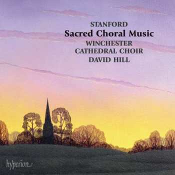 Album Charles Villiers Stanford: Sacred Choral Music