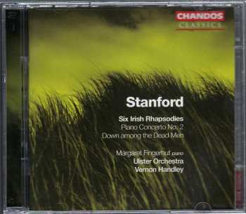 2CD Charles Villiers Stanford: Six Irish Rhapsodies | Piano Concerto No. 2 | Down Among The Dead Men 174523