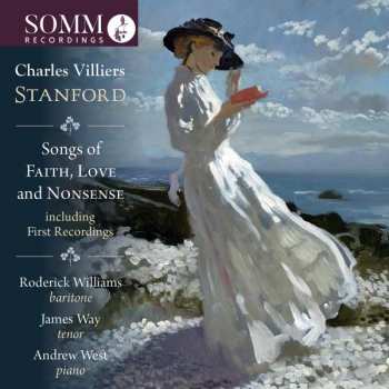 Album Charles Villiers Stanford: Songs Of Faith, Love And Nonsense