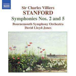 Charles Villiers Stanford: Stanford - Symphonies Nos. 2 and 5