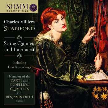 Charles Villiers Stanford: Streichquintette Nr.1 F-dur & Nr.2 C-moll