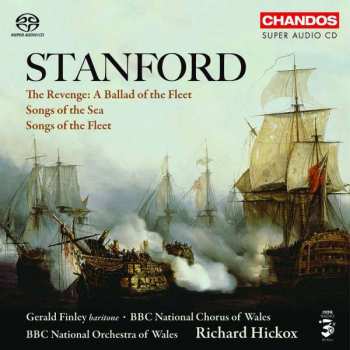 Album Charles Villiers Stanford: The Revenge: A Ballad Of The Fleet / Songs Of The Sea / Songs Of The Fleet