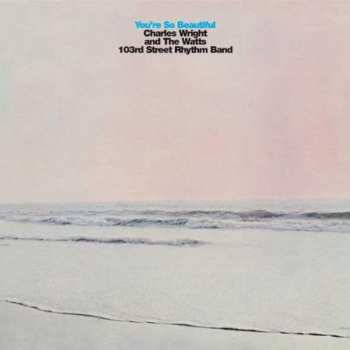 Album Charles Wright & The Watts 103rd St Rhythm Band: You're So Beautiful