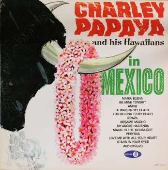 Charley Papaya And His Hawaiians: Charley Papaya And His Hawaiians In Mexico