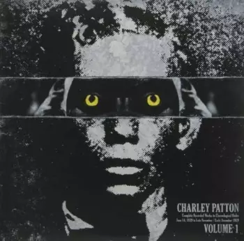 Charley Patton: Complete Recorded Works In Chronological Order Volume 1