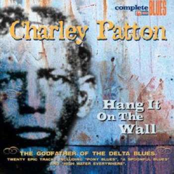 Album Charley Patton: Hang It On The Wall