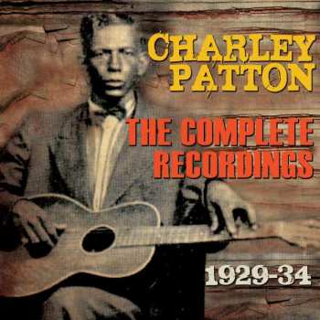3CD/Box Set Charley Patton: The Complete Recordings 1929-34 408405