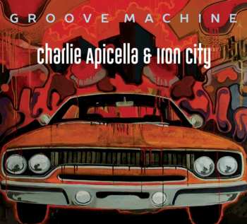 CD Charlie Apicella & Iron City: Groove Machine