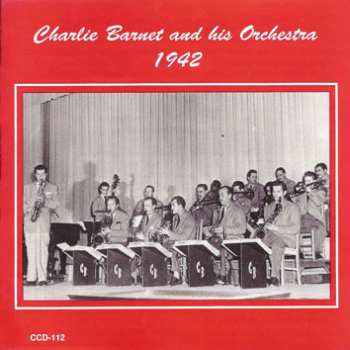 Charlie Barnet And His Orchestra: 1942