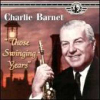 Album Charlie Barnet: Those Swinging Years